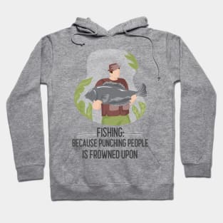 Fishing, Because Punching People Is Frowned Upon Angler Fishing Hoodie